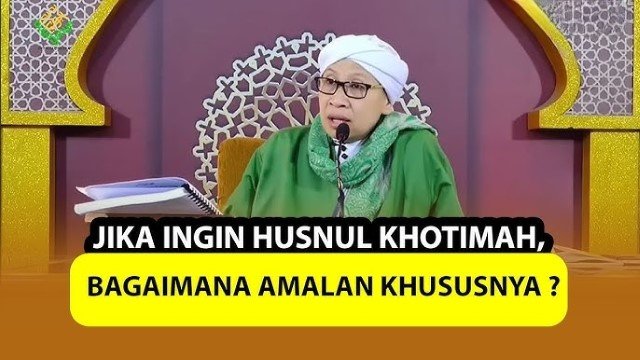 Ingin Meninggal dalam Keadaan Husnul Khatimah? Begini Penjelasan Lengkap dari Buya Yahya!