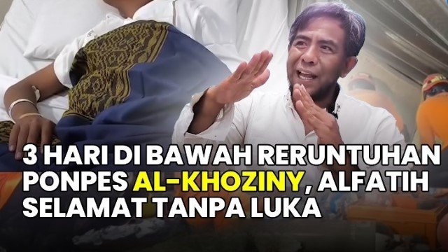 KISAH Ajaib Al Fatih Santri Ponpes Al Khoziny, 72 Jam Tertimbun Reruntuhan Nyaris Tanpa Luka