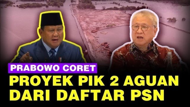 Langkah Berani Prabowo: Cabut Status PSN PIK 2, Awal Akhir Hegemoni 9 Naga!