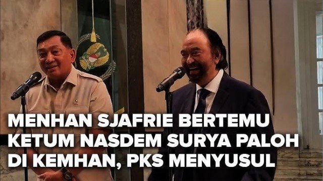 Menarik! Menerka ‘Makna Politik’ di Balik Surya Paloh dan PKS Sowan ke Menhan Sjafrie