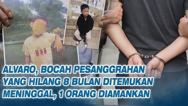 Alvaro Hilang 8 Bulan Ditemukan Meninggal, Keluarga Sebut Ayah Tiri Pelakunya!