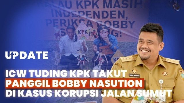 Bobby Nasution Tak Kunjung Diperiksa Kasus Korupsi Jalan, ICW Curiga KPK Masuk Angin!