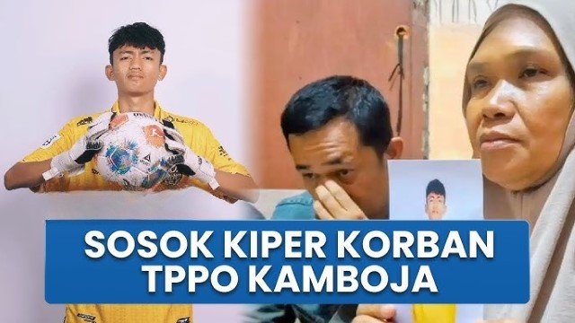 GEGER! Kiper Muda Rizki Nurfadilah Korban TPPO Disiksa hingga Disuruh Nipu Orang China