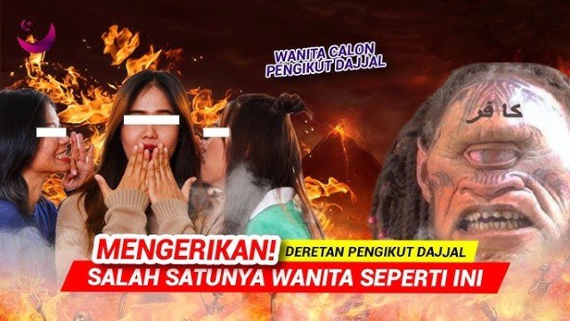 Inilah Wanita-Wanita yang Tertipu Fitnah Dajjal, Siapa Saja Mereka?