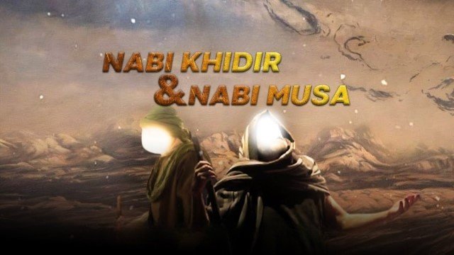 Kisah Nabi Musa Berguru kepada Khidhir, Ini 12 Hikmahnya!
