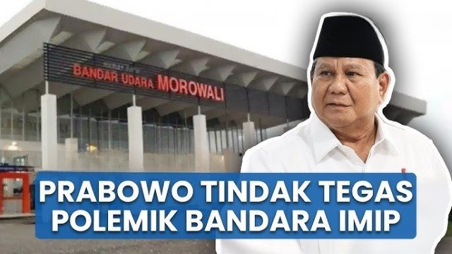 Murka Soal Bandara IMIP, Prabowo Deklarasikan Perangi Tambang Ilegal dan Pelindungnya!