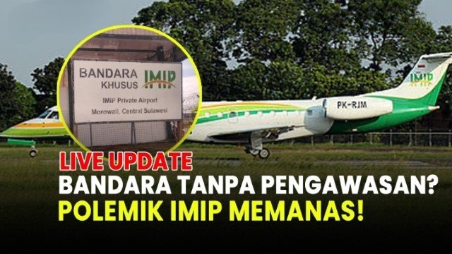 PT IMIP Akhirnya ‘Buka Suara’ Soal Kisruh Bandara Tanpa Perangkat Negara