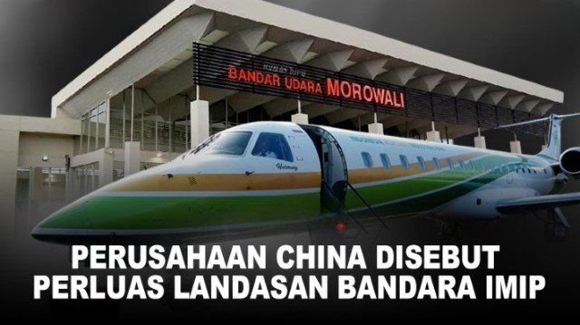 TERUNGKAP! Perusahaan China ‘Perpanjang’ Landasan Bandara Ilegal Morowali