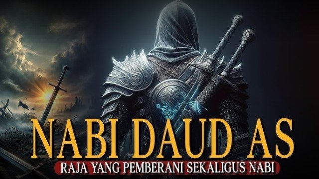 11 Mukjizat Nabi Daud AS, Raja Perkasa yang Mampu Melunakkan Besi