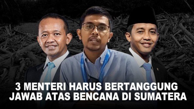 Greenpeace: Banjir Sumatera Adalah Kegagalan Negara, 3 Menteri Didesak Mundur!