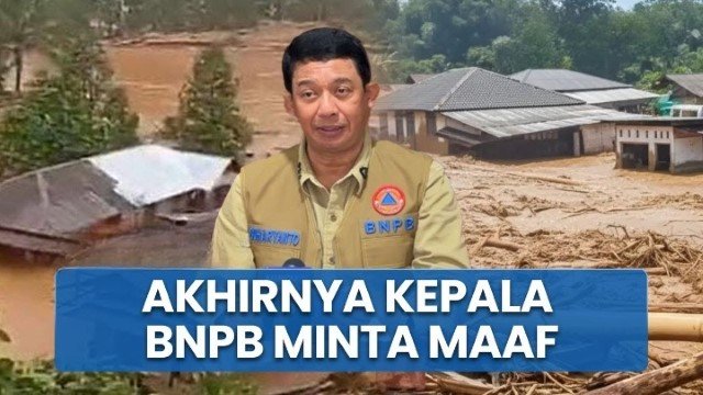 Kepala BNPB ‘Minta Maaf’ Soal Anggap Remeh Bencana di Tapsel: Saya Tidak Mengira Sebesar Ini