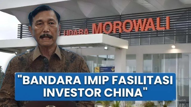 Peran Luhut Dalam Pembangunan Bandara IMIP: Barter Dengan Investasi Nikel China US$20 Miliar!