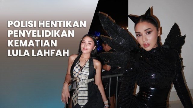 6 Hal Diketahui Penyelidikan Kematian Lula Lahfah Dihentikan