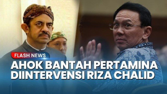 Ahok Heran 'Kesaktian' Riza Chalid di Korupsi Minyak Pertamina Sekuat Apa Sih Beliau