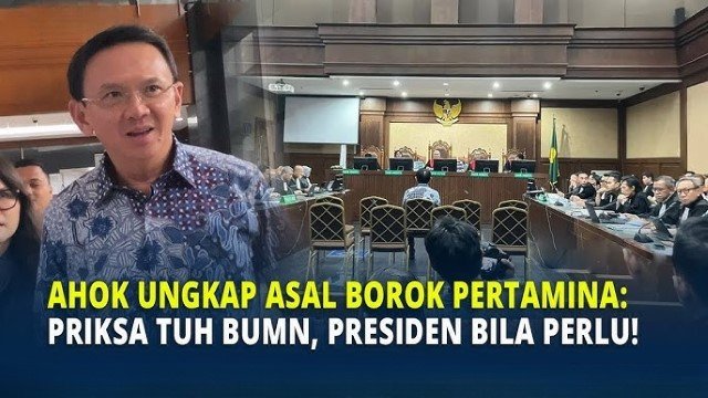 Ahok Ungkap Asal Borok Pertamina dari BUMN Hingga Presiden RI!