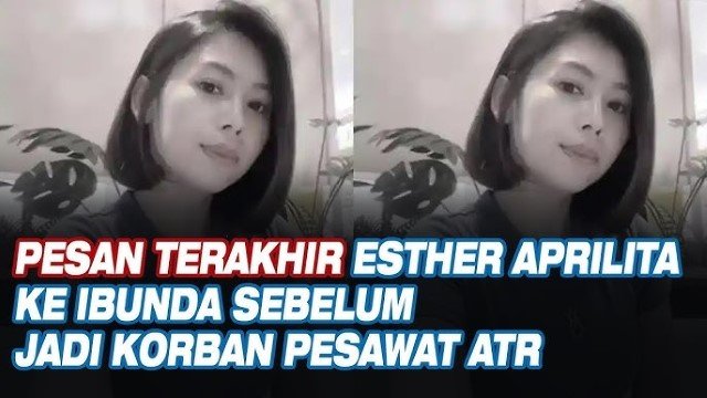 Curhat Terakhir Pramugari Asal Bogor Jadi Korban Pesawat ATR, Esther Aprilita Sempat Chat Ibunda
