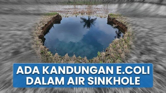 Dianggap Air Ajaib, BRIN Bongkar Fakta Mengerikan Air Sinkhole: Penuh Bakteri dan Logam Berat!