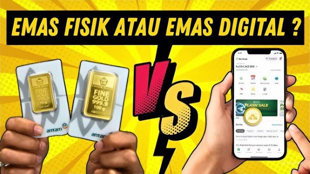 Emas Fisik vs Emas Digital: Mana yang Lebih Cerdas untuk Investasi di Era 2026? SIMAK!