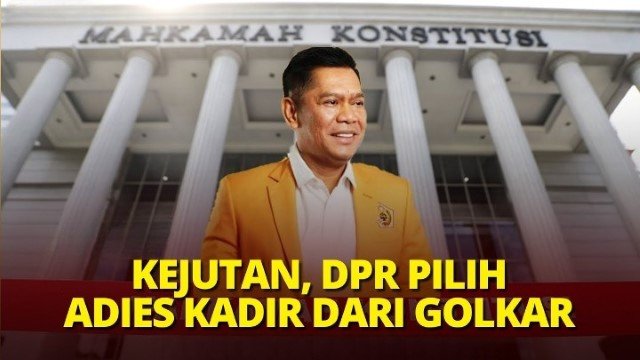 Soroti Mulusnya Jalan Adies Kadir Jadi Hakim MK, Pakar UGM Cacat Prosedur dan Tak Transparan!