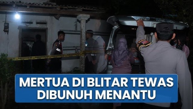 TRAGEDI Malam Berdarah di Blitar, Menantu Habisi Mertua Usai Dicaci Maki dan Diancam Pakai Gergaji!
