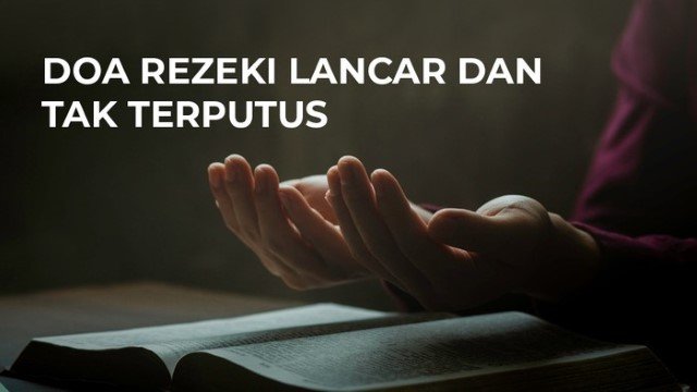 7 Doa Pelancar Rezeki yang Bisa Diamalkan Setiap Selesai Salat