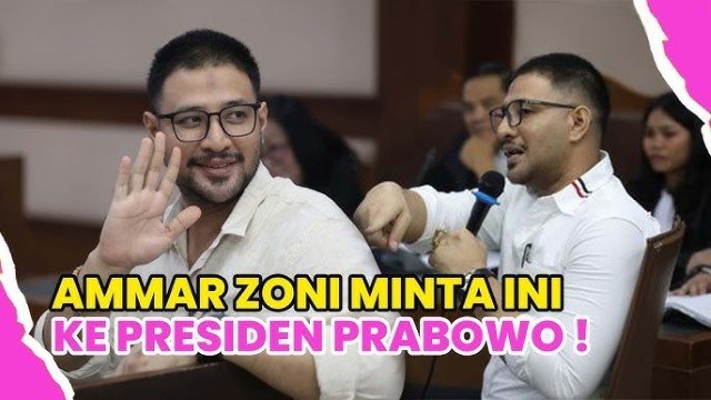 Ada-ada Saja Ammar Zoni, Minta Grasi ke Prabowo karena Merasa Dirinya Aset Bangsa