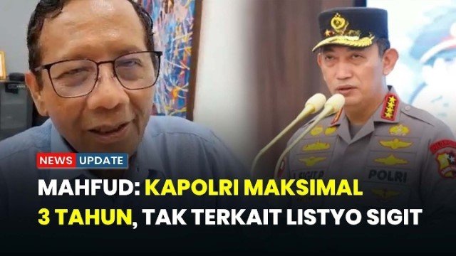 Mahfud MD: Komite Reformasi Polri Usul Batas Jabatan Kapolri 2 Tahun, Sekaligus Dorong Hapus Praktik Titip Jabatan!