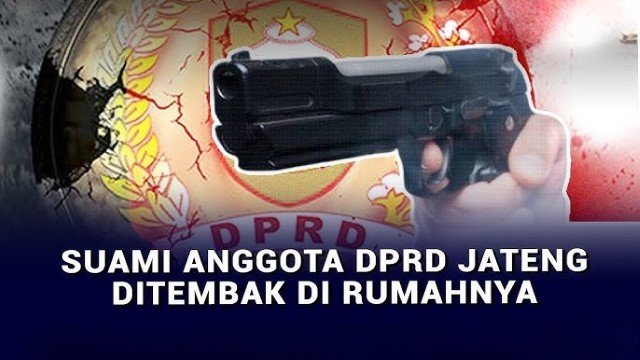 Ngeri! Rekaman Detik-Detik Suami Anggota DPRD Jateng Ditembak Pria Misterius di Teras Rumahnya