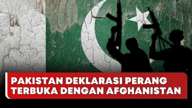 Situasi Memanas! Kronologi & Sebab Perang Terbuka 2 Negara Muslim Pakistan-Afghanistan