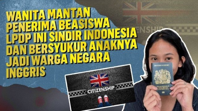 VIRAL! Penerima LPDP Ini Girang Anaknya Jadi WNA, Berujung Cibiran Pedas
