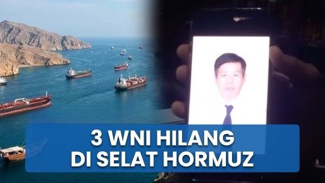 Kronologi 3 WNI 'Hilang' Dalam Kapal Yang Meledak di Selat Hormuz