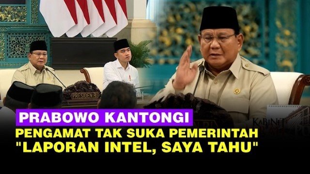 Prabowo Tuding Ada Pengamat Tak Suka Pemerintah Berhasil Saya Dapat Laporan Intel!