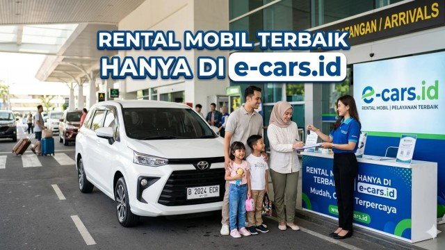 Rental Mobil Murah & Terpercaya di Indonesia, Solusi Praktis untuk Segala Kebutuhan