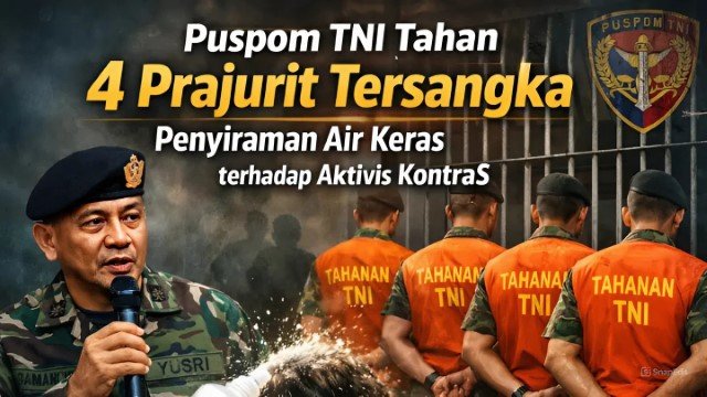 UPDATE! 4 Anggota TNI Jadi ‘Tersangka’ Penyiraman Air Keras Andri Yunus, 3 Berpangkat Perwira TNI