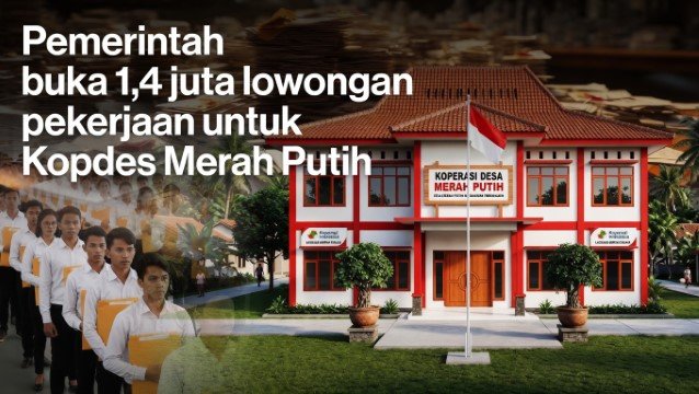 1,4 Juta Lowongan Kerja di Koperasi Desa Merah Putih, Seberapa Realistis