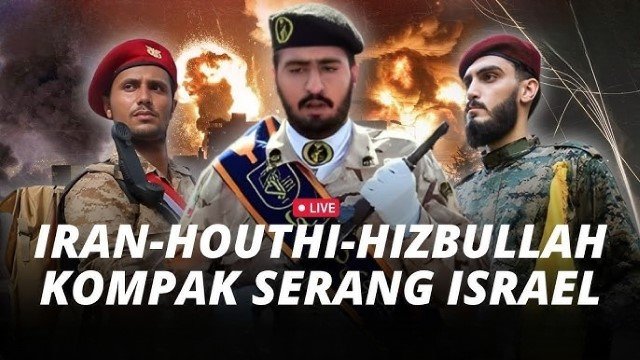 Iran, Hizbullah, Houthi Serentak Serang Habis-Habisan Israel!