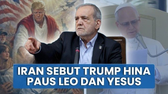 Kecam Donald Trump, Presiden Iran Saya Mengutuk Penghinaan Terhadap Paus Leo XIV dan Yesus!