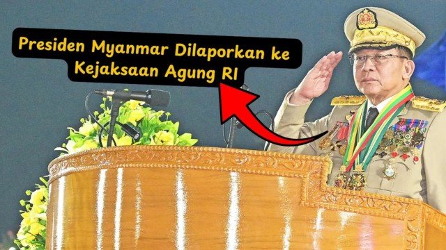 Waduh! Presiden Baru Myanmar Min Aung Hlaing Dilaporkan ke Kejagung RI, Kasus Apa