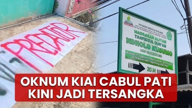 Iblis Berkedok Kiai! Mengaku Wali hingga Cabuli 50 Santriwati, Pelaku di Pati Nekat Suap Pengacara Rp 400 Juta
