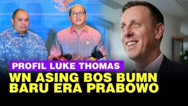 Lokal Tersingkir! Sosok Luke Thomas Mahony, Bule Yang Langsung Jadi Bos BUMN PT DSI, Istimewanya Apa Sih?