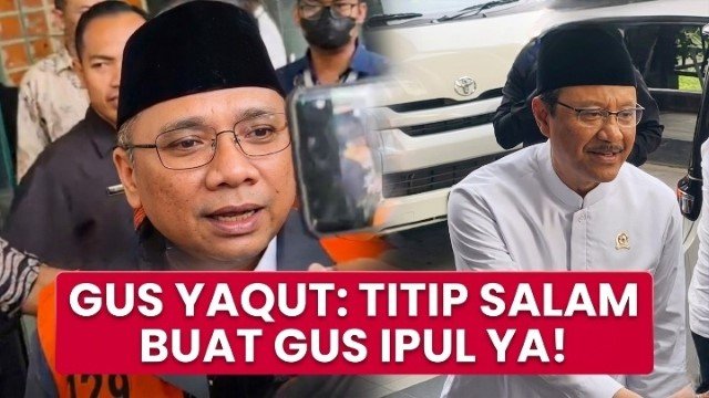 PUBLIK CURIGA! Saling Titip Salam Yaqut & Gus Ipul di KPK: Hanya Guyonan atau Ada Kesepakatan Rahasia di Bawah Meja?