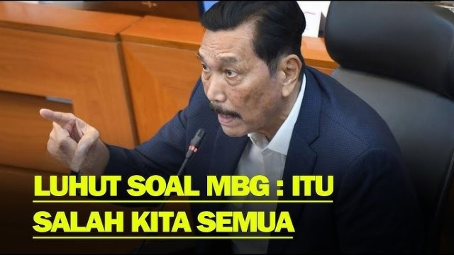 Geger Pengakuan Jujur Luhut Soal Sengkarut MBG Perencanaan Kurang Matang, Ini Salah Kita Semua!