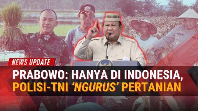 Ironi Nyata! Prabowo Singgung Tentara Turun ke Sawah Cuma Ada di Indonesia, Anggota DPR Malah Tepuk Tangan Bangga