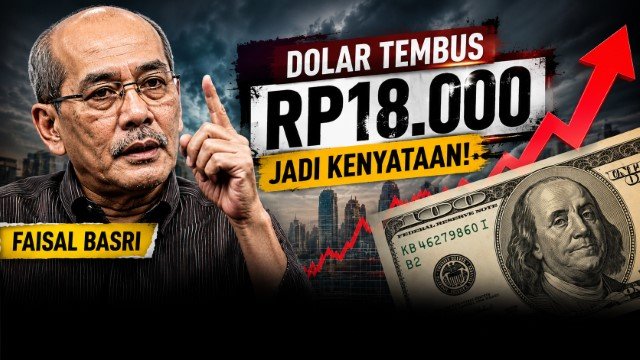 Ramalan Mencekam Faisal Basri Kembali Viral Dolar Tembus Rp18.000 di 2026!