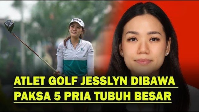 Geger Perayaan Ultah Berubah Mencekam! Kronologi Lengkap Atlet Golf Nasional Jesslyn Wijaya 'Diculik' Sekelompok Pria Berbadan Besar