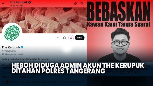 LENGKAP! Kronologi Penangkapan Admin @TheKerupuk: LBH Jakarta Ungkap Sederet ‘Kejanggalan’ Prosedur Polisi