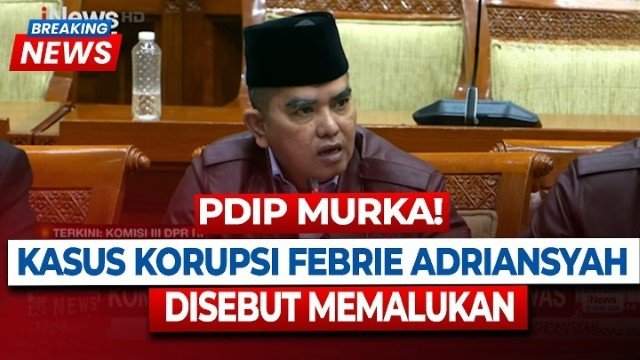 Menjijikkan! DPR Geram Luar Biasa, Minta Febrie Adriansyah Dihukum Mati Akibat Skandal Korupsi
