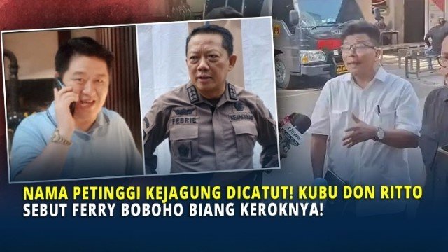Sosok Ferry ‘Boboho’ Terungkap! Pemain Baru di Kasus Jampidsus Yang Punya Koneksi ke Don Ritto
