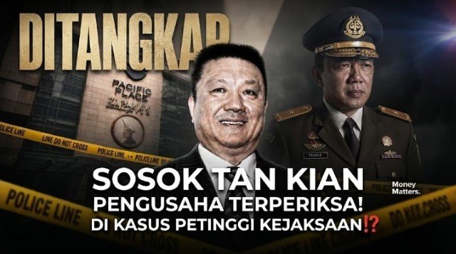 Tamat Riwayat Sang Taipan Menguak Kesaktian Hukum Tan Kian, Raja Properti Yang Terseret Mega Skandal Asabri!