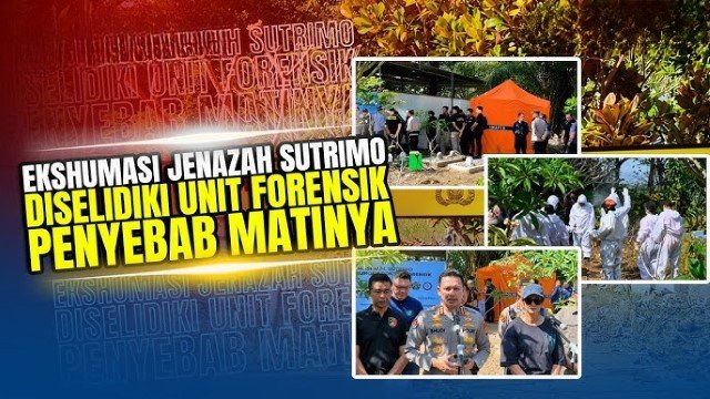 Fakta-Fakta Terbaru 'Ekshumasi' Jenazah Sutrimo, Diduga Kuat Ada Unsur Pembunuhan Berencana!